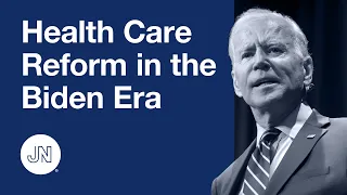 Health Care Reform in the Biden Era