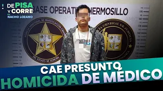 Cae presunto homicida de médico e influencer en Sonora | DPC con Nacho Lozano