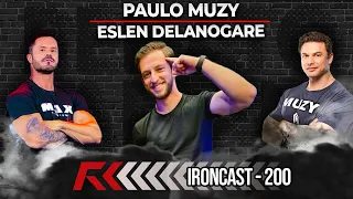 PAULO MUZY E ESLEN DELANOGARE - IRONCAST #200