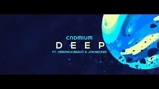 Cadmium - Deep (feat.  Veronica Bravo & Jon Becker) [Lyric Video]