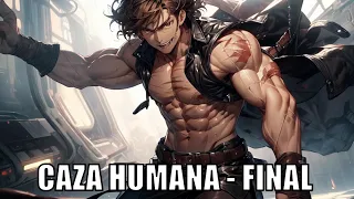 Caza Humana - Final r/HFY