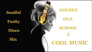 Soulful Funky Disco Mix OLD SCHOOL 3