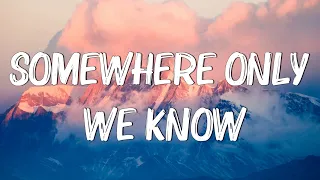 Somewhere Only We Know - Keane (Lyrics) || Ed Sheeran, Rosa Linn (Mix Lyrics)