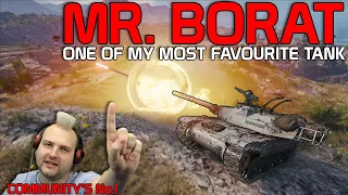Mr. Borat: One of my most FAVOURITE Tank! | World of Tanks