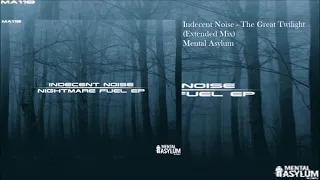 Indecent Noise - The Great Twilight (Extended Mix)