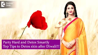 Detox your skin after the Diwali indulgence - Dr. Aruna Prasad