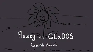 Flowey as GLaDOS - Undertale Animatic
