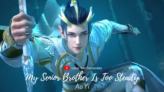 My Senior Brother Is Too Steady / Shixiong A Shixiong : Ao Yi FMV