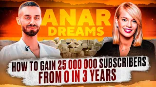 How to become a star with 15 billions views in a 3 years? Secrets of Anar Dreams ⭐️