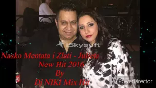 Nasko Mentata i Zlati - Julieta    New Hit 2016  Remix By Dj NIKI Mix Hit