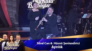 Sibel Can & Hüsnü Şenlendirici - AYRILIK