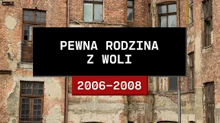 Stolica zbrodni: Pewna rodzina z Woli (2006 - 2008)