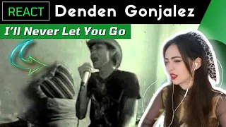 Reacting to Denden Gonjalez - I'll Never Let You Go