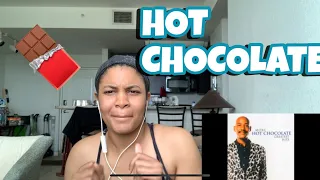 FIRST LISTEN TO HOT CHOCOLATE IT STARTED WITH A KISS REACTION