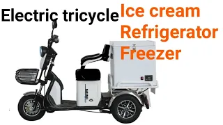 Electric tricycle | three wheel tricycle | with Ice cream Refrigerator Freezer cart | specification