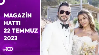 Magazin Hattı - 22 Temmuz 2023