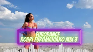 EURODANCE RODRI EUROMANIAKO MIX 3