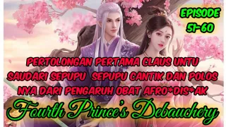 Fourth Prince’s Debauchery Episode 51-60 Bahasa Indonesia