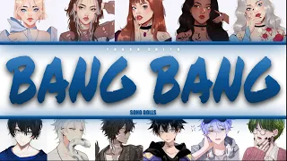 Soho Dolls - Bang Bang Bang Bang - If it were sung by a collab (Colour-coded Lyrics)