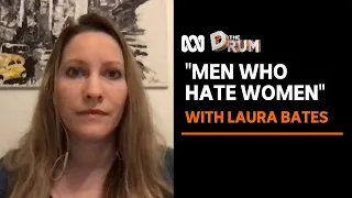 The world of online male hate against women with author, Laura Bates | The Drum