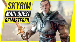 Skyrim Main Quest REMASTERED - MASSIVE UPDATE – (While you wait for The Elder Scrolls 6 Gameplay)