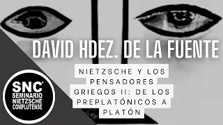 David Hdez. de la Fuente. Nietzsche y los pensadores griegos II: de los preplatónicos a Platón