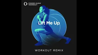Lift Me Up (Workout Remix) by Power Music Workout