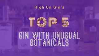 Top 5 - Gin with unusual botanical