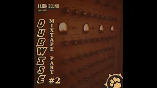 DUBWISE Mixtape #2 - by I Lion Sound