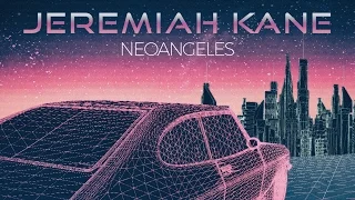 JEREMIAH KANE - NEOANGELES [FULL EP] (Official Audio Stream)