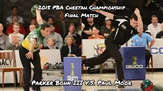 2015 PBA Cheetah Championship Final Match - Parker Bohn III V.S. Paul Moor