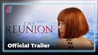 Reunion Official Trailer Trailer 2024 Watch Now