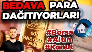 BEDAVA PARA DAĞITIYORLAR! / GRAM ALTIN BORSA DİKKAT! Konut, Gümüş, BTC, Bist100