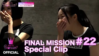 Who is Princess？ - FINAL MISSION Special Clip #22「正真正銘ラストステージ！新曲’SOMEBODY’解禁！」