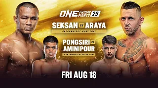 ONE Friday Fights 29: Seksan vs. Araya