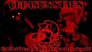 CRIMSON STARS / ALL STARS but Mr.Virtual and Red Characters sings it! (FNF Cover)