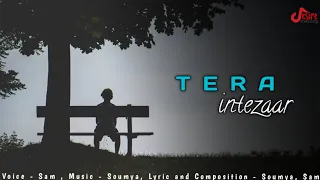 Tera Intezaar (Lyrical) | Soumya| Sam | Desire Melody