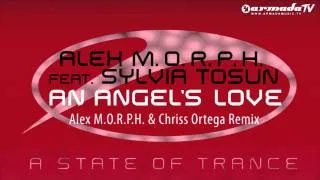 Alex M.O.R.P.H. feat. Sylvia Tosun - An Angel's Love (Alex M.O.R.P.H. & Chriss Ortega Remix)