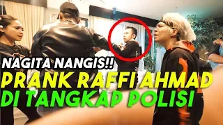 PRANK RAFFI AHMAD! Di TANGKAP POLISI!! NAGITA NANGIS😭