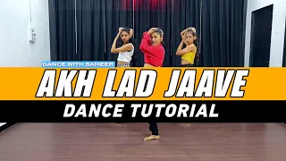 AKH LAD JAAVE - LOVEYATRI | DANCE TUTORIAL | Dance With Sameer