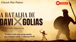 [Mensagem] A Batalha de Davi vs Golias (Espírito vs Carne) - Pr Marcelo Ferreira
