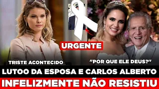 TRISTE LUTOO!! ESPOSA DE CARLOS ALBERTO DE NÓBREGA RECEBE A NOTÍCIA INESPERADA... | ATRIZ KAREN..