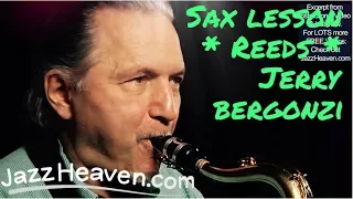 "Jerry Bergonzi Sax Lesson" on Reeds, Reed Life & Reed Preparation How to Play Saxophone Jazz