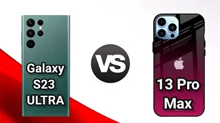 Samsung S23 Ultra vs iPhone 13 Pro Max