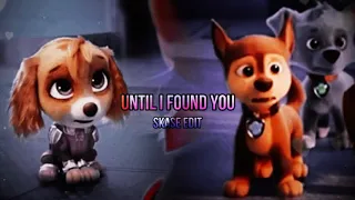 Paw Patrol Mighty Movie/ Until I Found You Skase Edit for @ChaseyCutie 💙🩷🐾