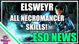 ESO:  ALL NECROMANCER SKILLS - and  their morphs!  Elsweyr News!