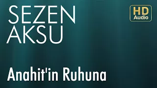 Sezen Aksu - Anahit'in Ruhuna