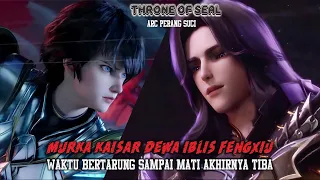 Throne Of Seal Episode 400, Waktu Bertarung Sampai Mati Akhirnya Tiba antara Long Haochen dan Kaisar