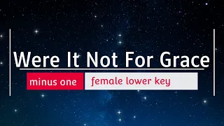 Were it not for grace accompaniment | minus one with lyrics  Low key | female key