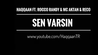 Rocco Randy & Mc Aktan & Recoo ft Haqqaan - Sen Varsın 2017